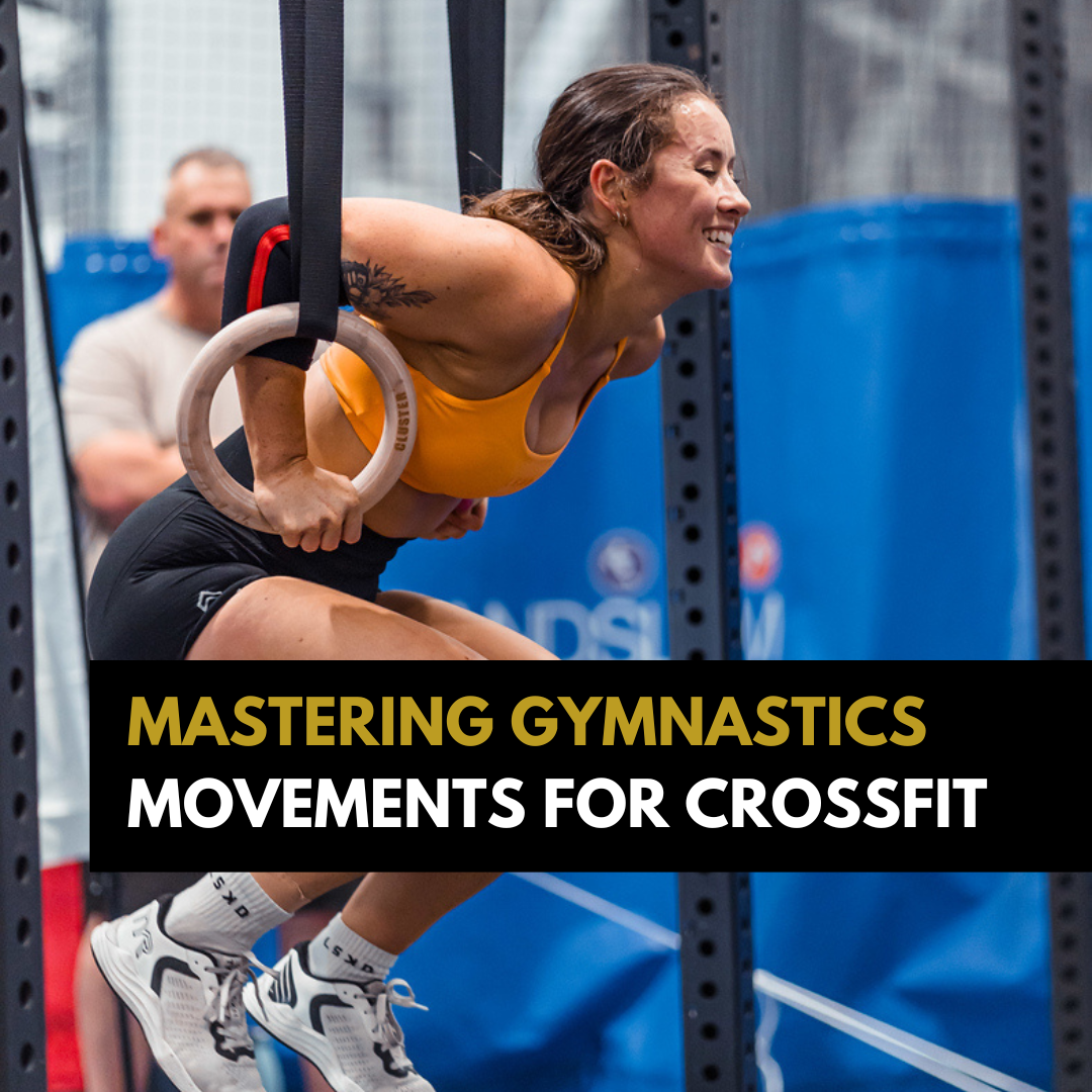 Mastering Gymnastics Movements for CrossFit Athletes